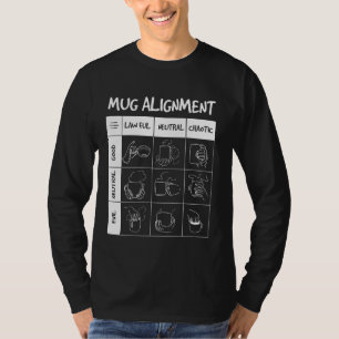 Tasse Alignment Funny Geeky Nerdy Rpg Gamer Teacof T-Shirt