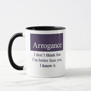 Tasse Arrogance