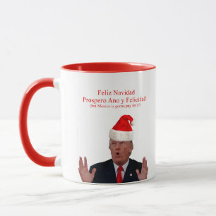 Tasse Atout. Feliz Navidad, Mexique va payer lui !