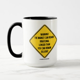 Tasse Attention! Le Marché Peut Rester Irrationnel Plus 