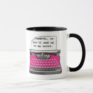 Tasse "Attention, sinon tu finiras dans mon roman."