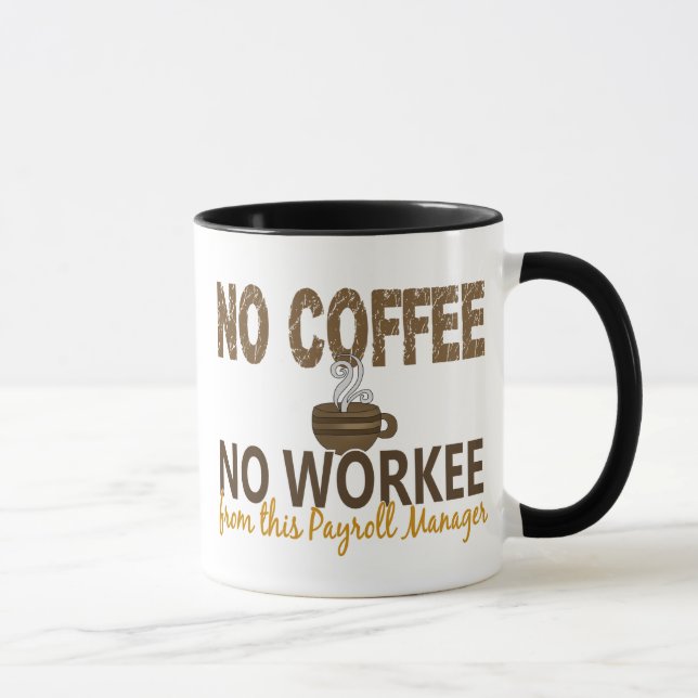 Tasse Aucun café aucun directeur de feuille de paie de (Droite)