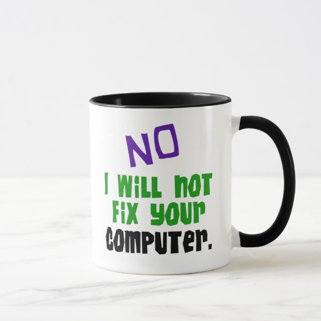 Tasse Aucun je ne fixerai pas votre ordinateur (Droite)
