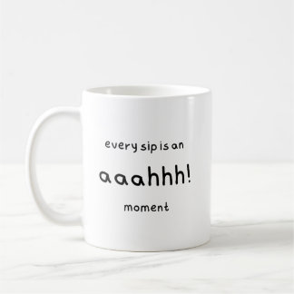 tasse avec légende : "chaque gorgée est un moment 