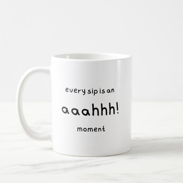 tasse avec légende : "chaque gorgée est un moment  (Gauche)