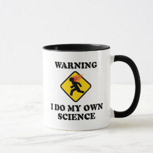 Tasse Avertissement Je fais ma propre science - Scientif