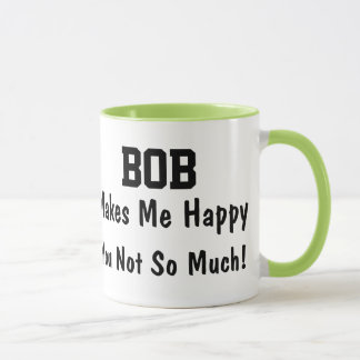 Tasse Bob Me Rend Heureux