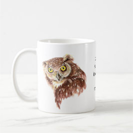 Tasse Café amusant, caféine, Hiboux de citation avec att