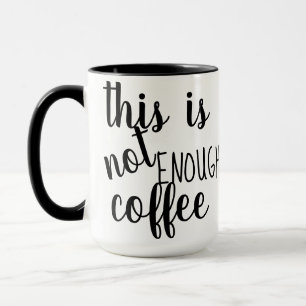 Tasse ce n'est pas assez d'humour drôle de conception de