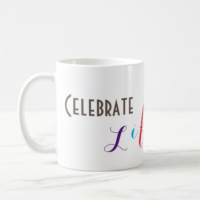 Tasse "Celebrate Life" (Links)