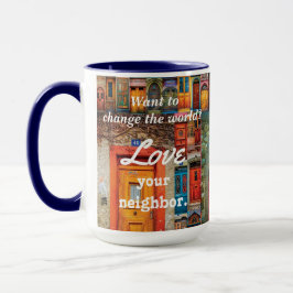 Tasse Changez l'amour du monde vos portes uniques
