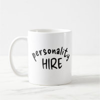 Tasse classique "Personnalité embauchée" | Humour