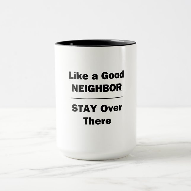 Tasse Comme un bon voisin de rester là-bas (Centre)