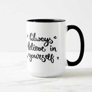 Tasse Croyez toujours en vous-même