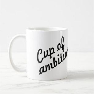 TASSE D'AMBITION 9-5, CUSOMTIZABLE