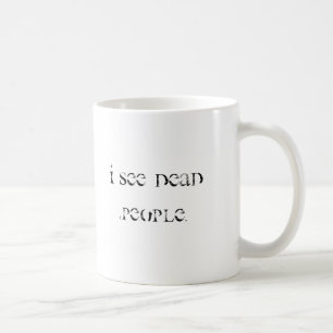 Tasse d'amusement d'humour "je vois les personnes