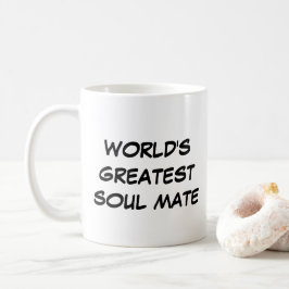 Tasse "Das größte Soul-Mate der Welt"