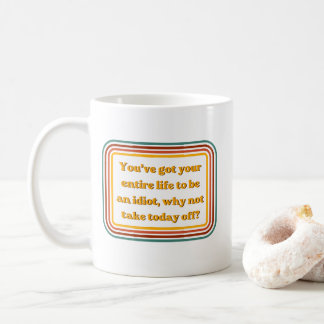Tasse de café avec citation rétro sarcastique drôl