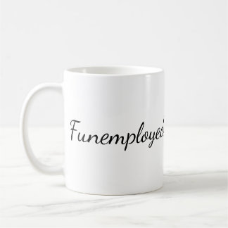 Tasse de café de Funemployed