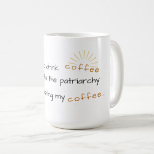 Tasse de café - démantelez le patriarcat