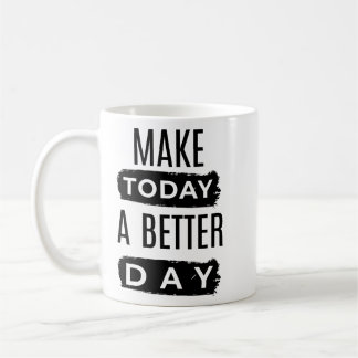 Tasse de café motivationnelle « Faites de aujourd'