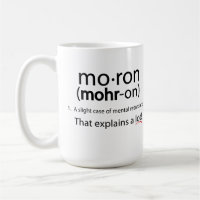 Tasse de débile !