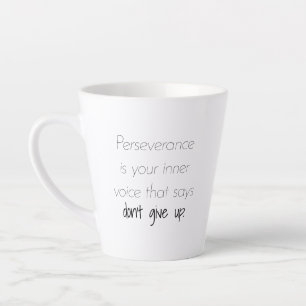 Tasse de latte de persévérance