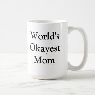 Tasse de maman d'Okayest du monde