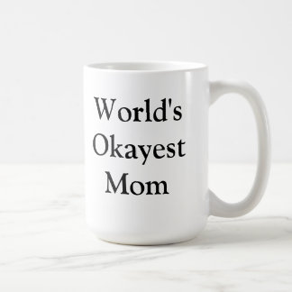 Tasse de maman d'Okayest du monde
