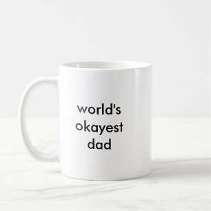 Tasse de papa d'Okayest du monde