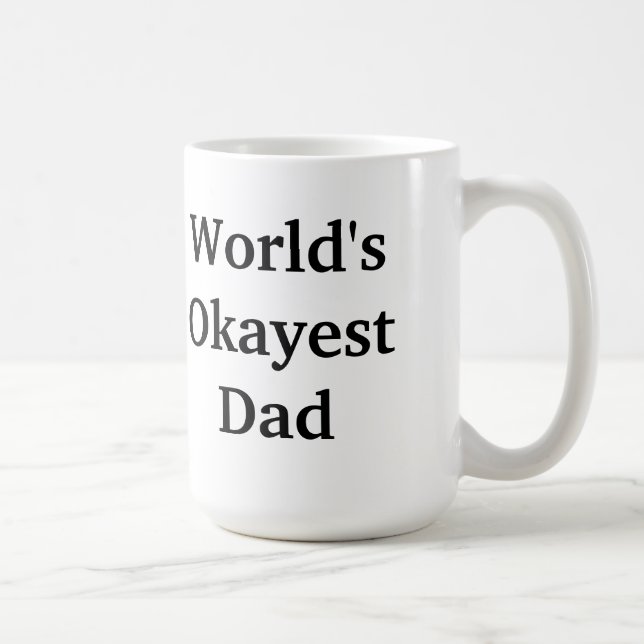 Tasse de papa d'Okayest du monde (Droite)