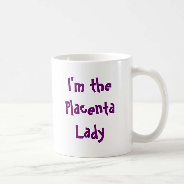 Tasse de placenta (Droite)
