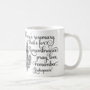 Tasse de Shakespeare, Rosemary pour le souvenir,