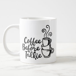 Tasse de taille Jumbo avec "Café avant Talkie"