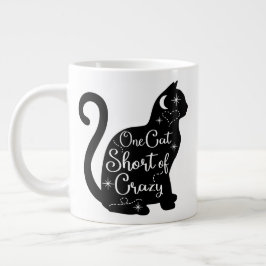 Tasse de taille Jumbo avec "One Cat Short of Crazy