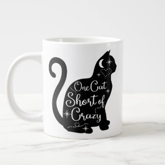 Tasse de taille Jumbo avec "One Cat Short of Crazy