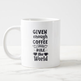 Tasse de taille Jumbo avec "Rule The World"