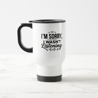 Tasse de voyage pour banlieusard - Désolé, ce n'ét