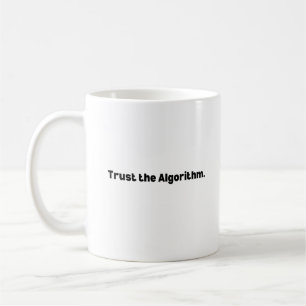 Tasse 'Dem Algorithmus vertrauen' – Maschinelles L
