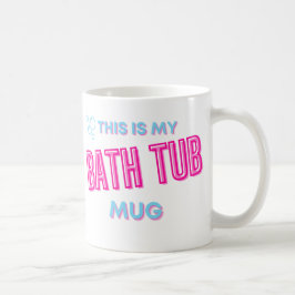 Tasse der Badewanne / Das ist meine Badewanne, Tas