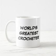 Tasse "Der größte Crocheter der Welt"