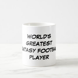 Tasse "Der größte Fantasy-Fußballspieler der Welt"