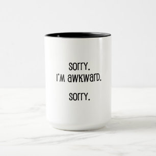 Tasse Désolé je suis maladroit