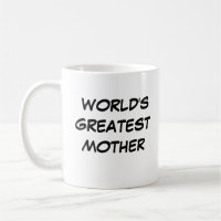 Tasse "Die größte Mutter der Welt"