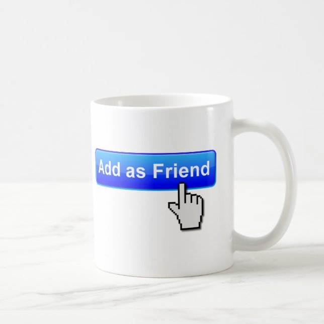 Tasse Drôle Ajouter un Ami (Droite)