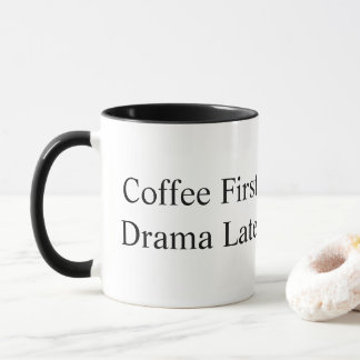 Tasse drôle Café d'abord, drame plus tard | Café s