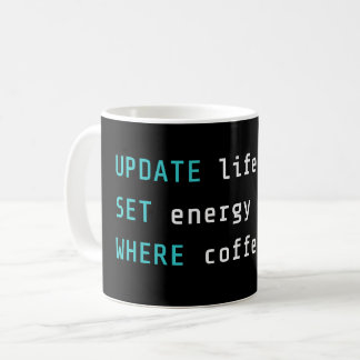 Tasse drôle de programmeur UPDATE Life SQL Code
