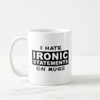 Tasse drôle déclaration ironique humour ironie