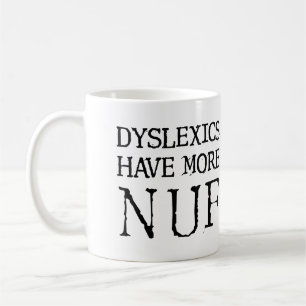 Tasse Drôle Dyslexiques Ont Plus De Fun