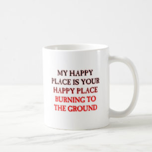 Tasse drôle "Happy Place en feu"